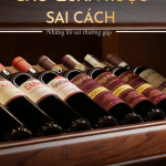 Bảo quản rượu sai cách ở khí hậu Việt Nam